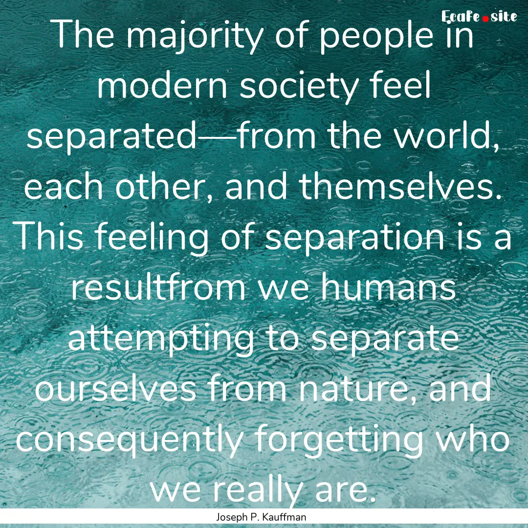 The majority of people in modern society.... : Quote by Joseph P. Kauffman