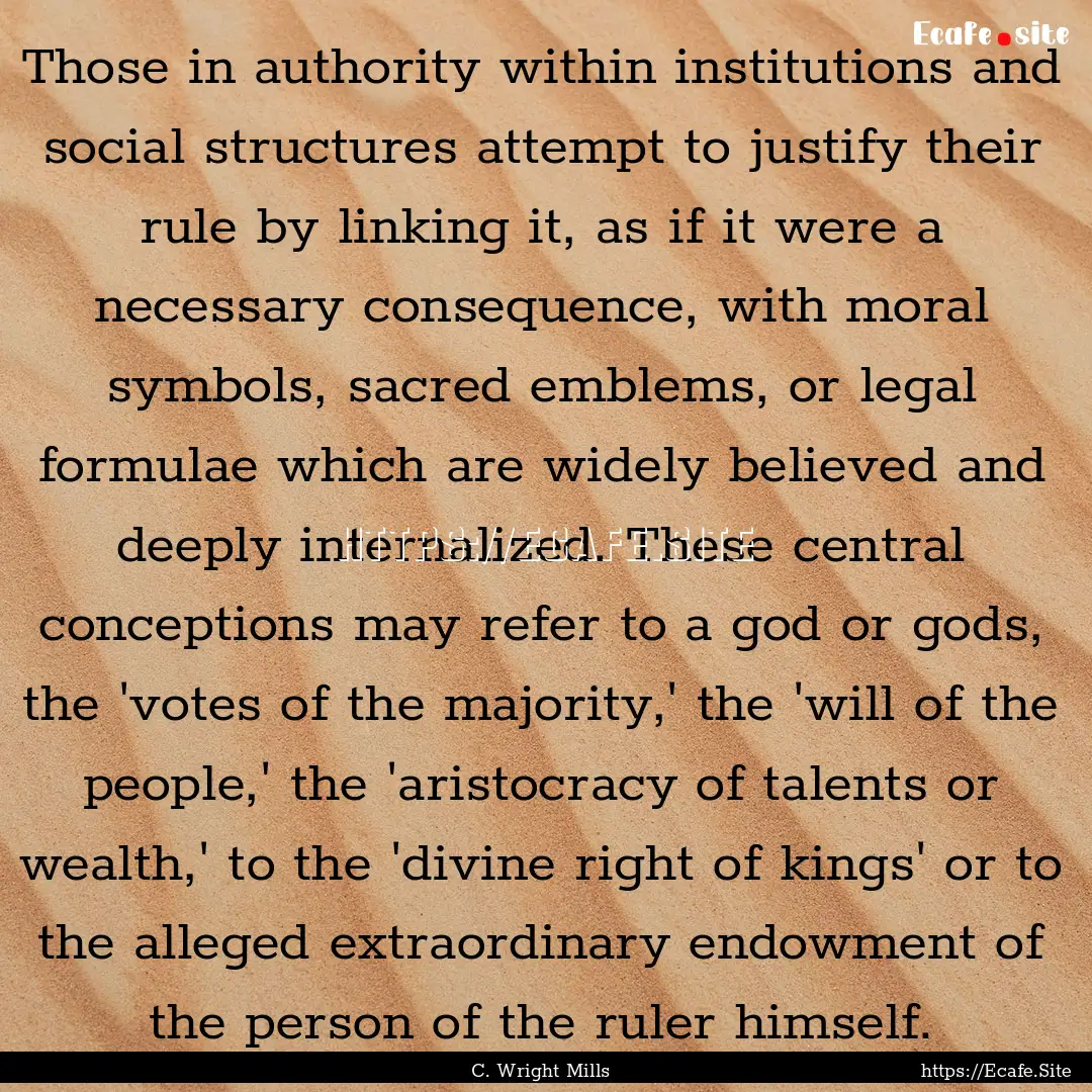 Those in authority within institutions and.... : Quote by C. Wright Mills