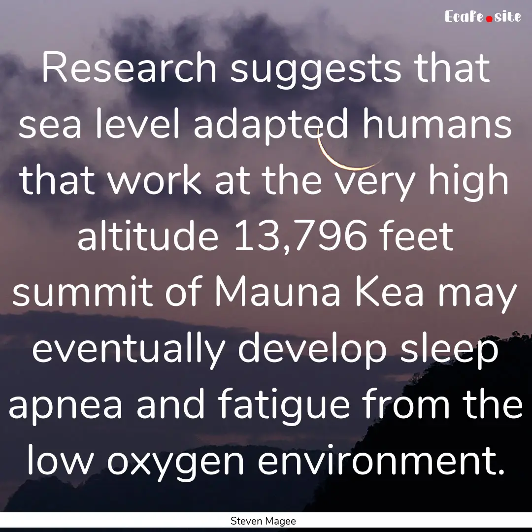 Research suggests that sea level adapted.... : Quote by Steven Magee