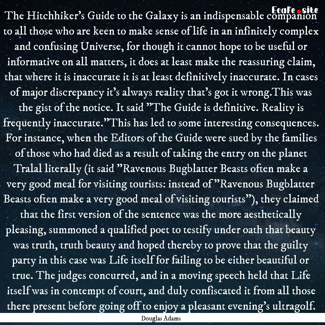 The Hitchhiker's Guide to the Galaxy is an.... : Quote by Douglas Adams