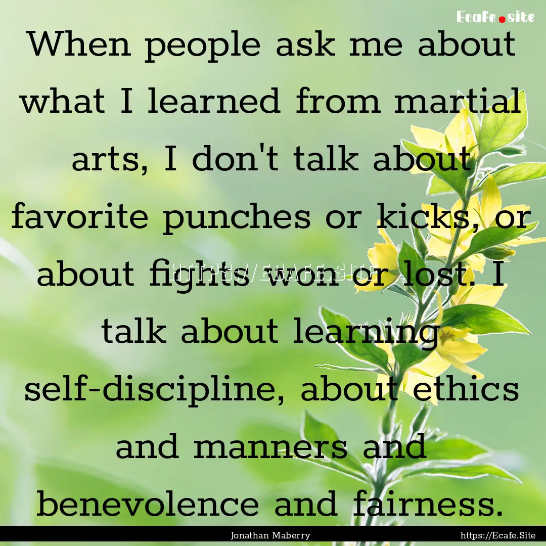 When people ask me about what I learned from.... : Quote by Jonathan Maberry