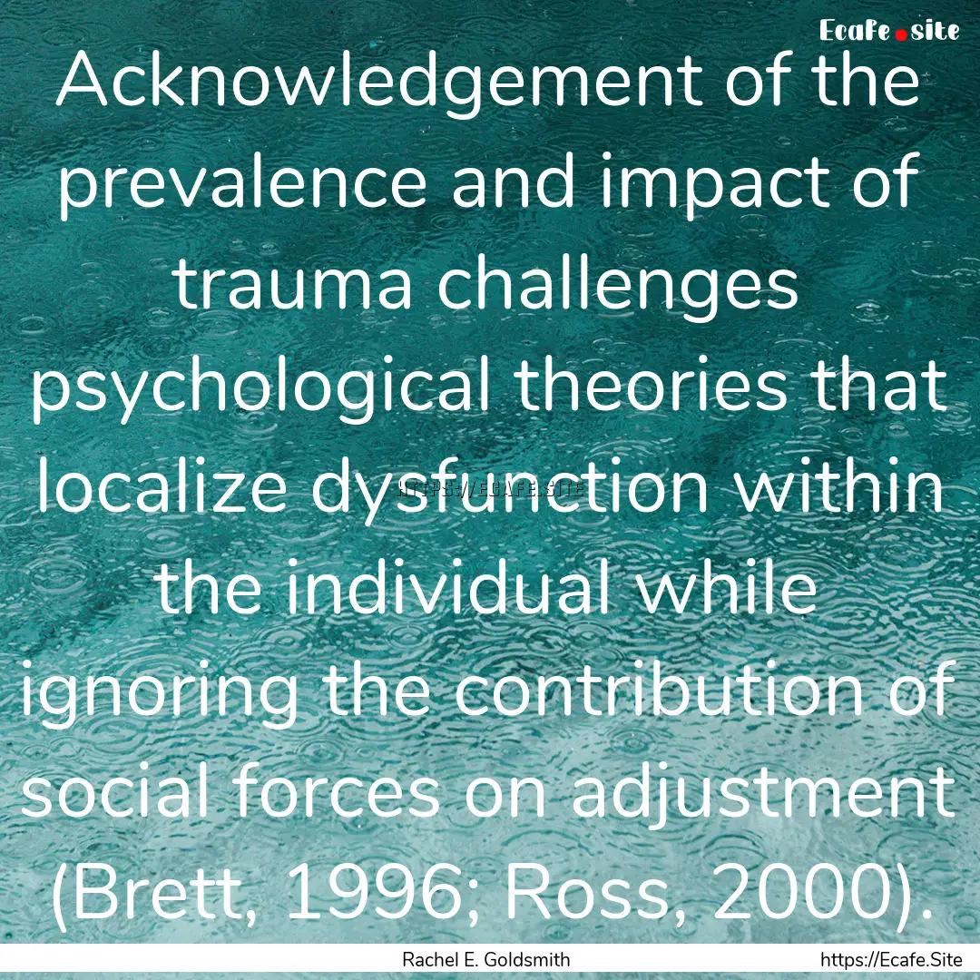 Acknowledgement of the prevalence and impact.... : Quote by Rachel E. Goldsmith