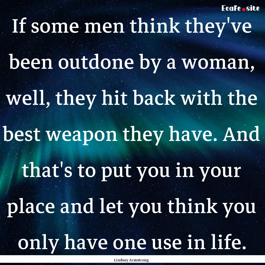 If some men think they've been outdone by.... : Quote by Lindsay Armstrong