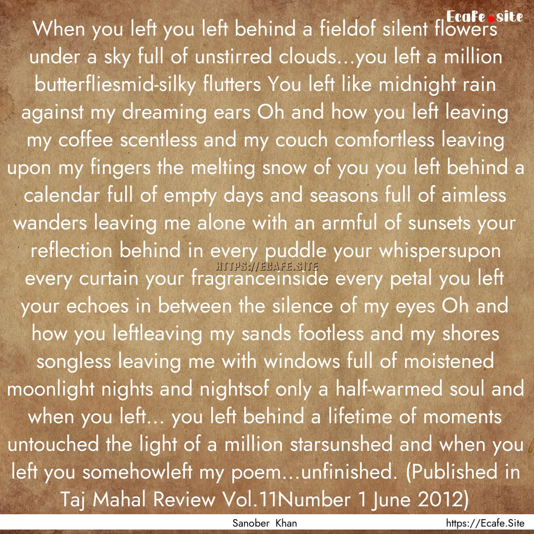 When you left you left behind a fieldof silent.... : Quote by Sanober Khan