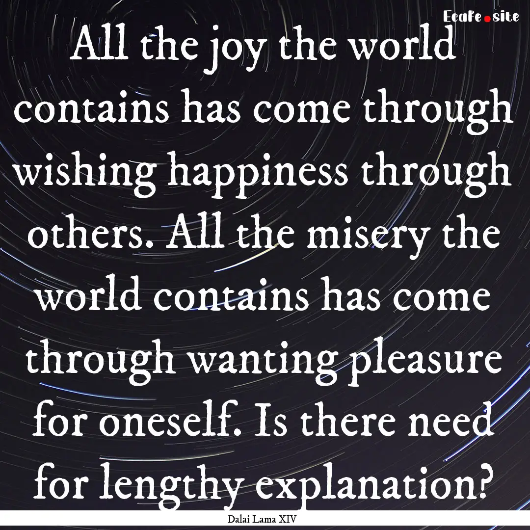 All the joy the world contains has come through.... : Quote by Dalai Lama XIV