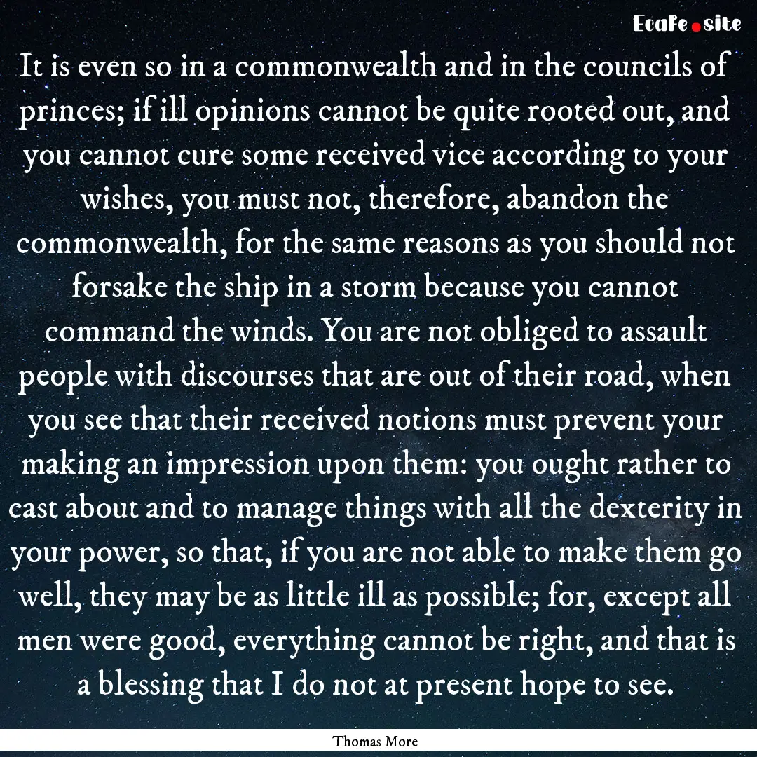 It is even so in a commonwealth and in the.... : Quote by Thomas More