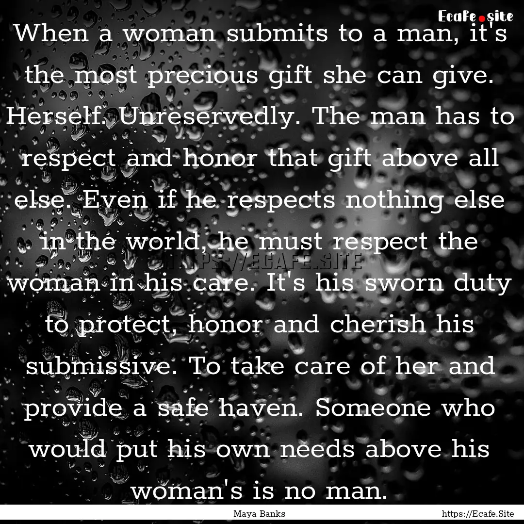 When a woman submits to a man, it's the most.... : Quote by Maya Banks