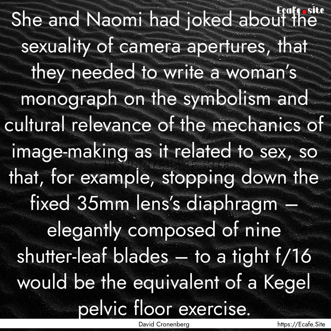 She and Naomi had joked about the sexuality.... : Quote by David Cronenberg