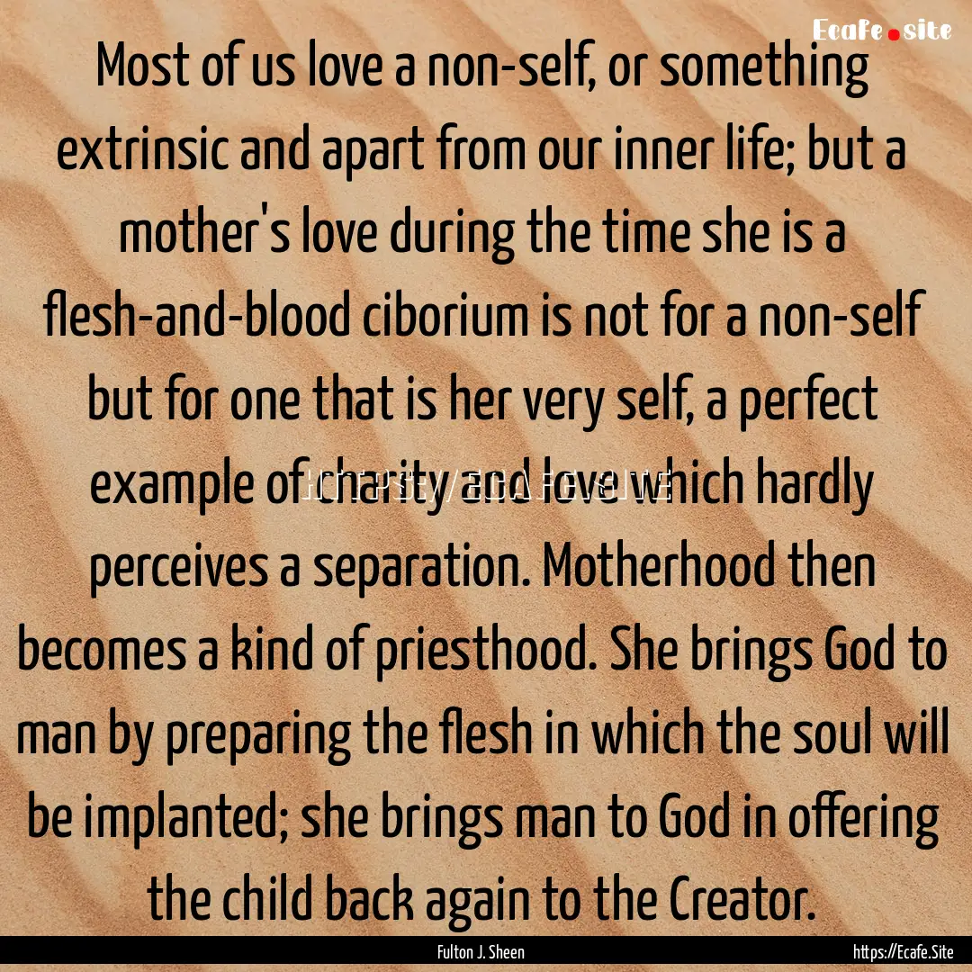 Most of us love a non-self, or something.... : Quote by Fulton J. Sheen