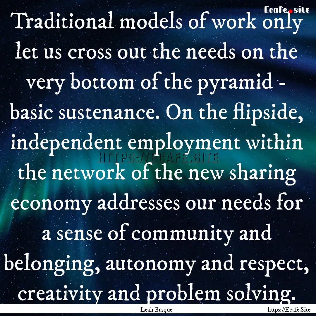 Traditional models of work only let us cross.... : Quote by Leah Busque