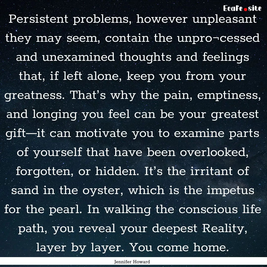 Persistent problems, however unpleasant they.... : Quote by Jennifer Howard