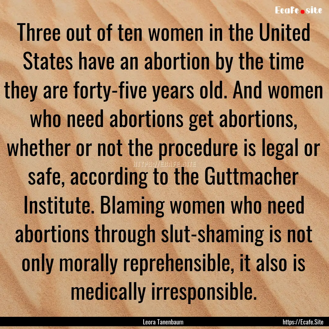 Three out of ten women in the United States.... : Quote by Leora Tanenbaum