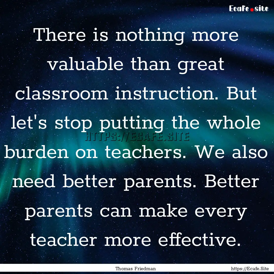 There is nothing more valuable than great.... : Quote by Thomas Friedman