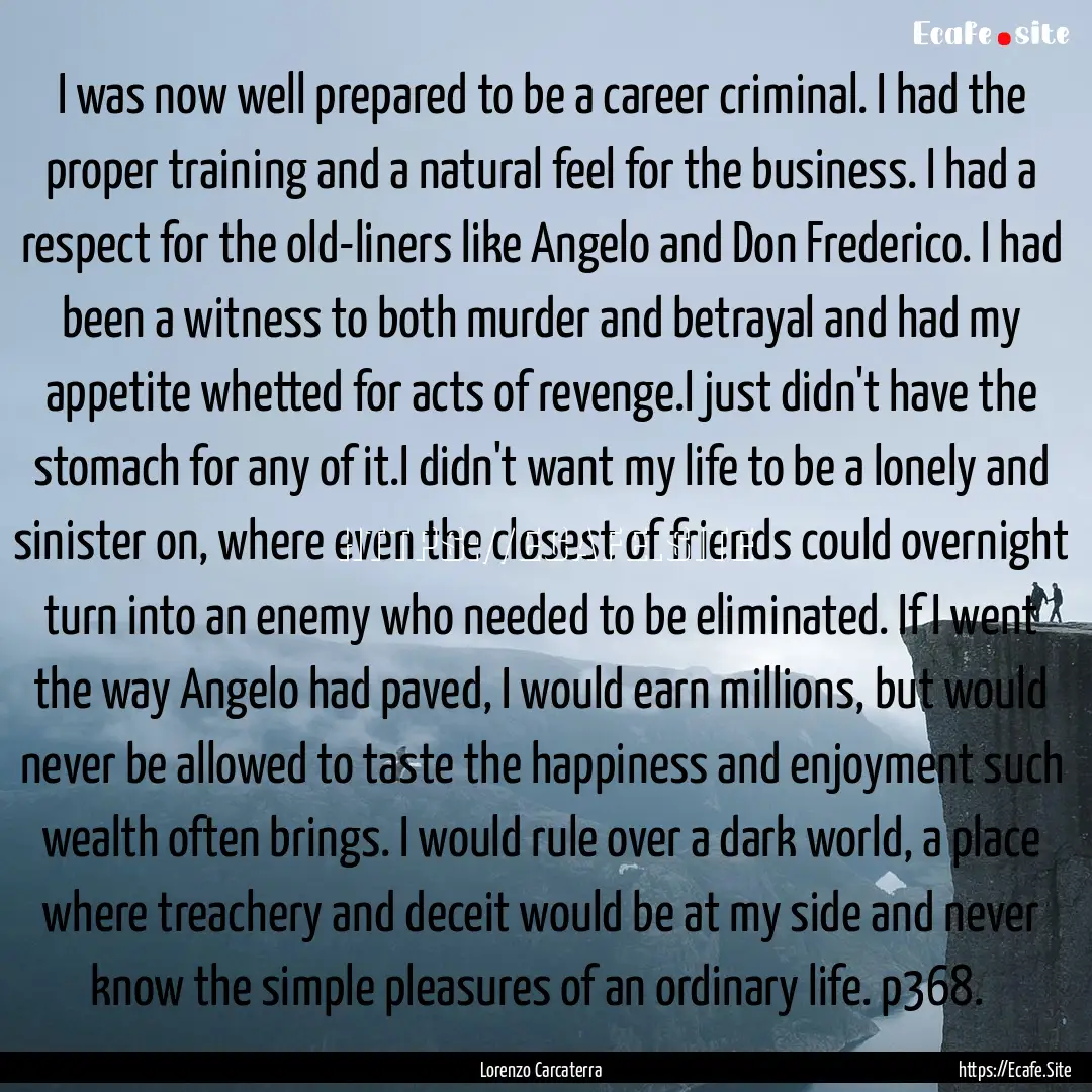 I was now well prepared to be a career criminal..... : Quote by Lorenzo Carcaterra