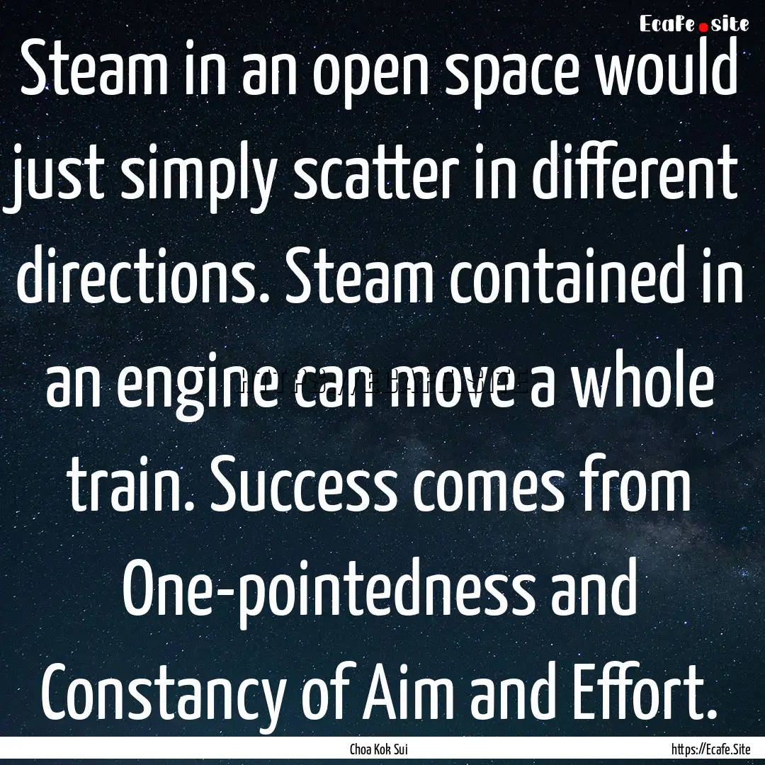 Steam in an open space would just simply.... : Quote by Choa Kok Sui