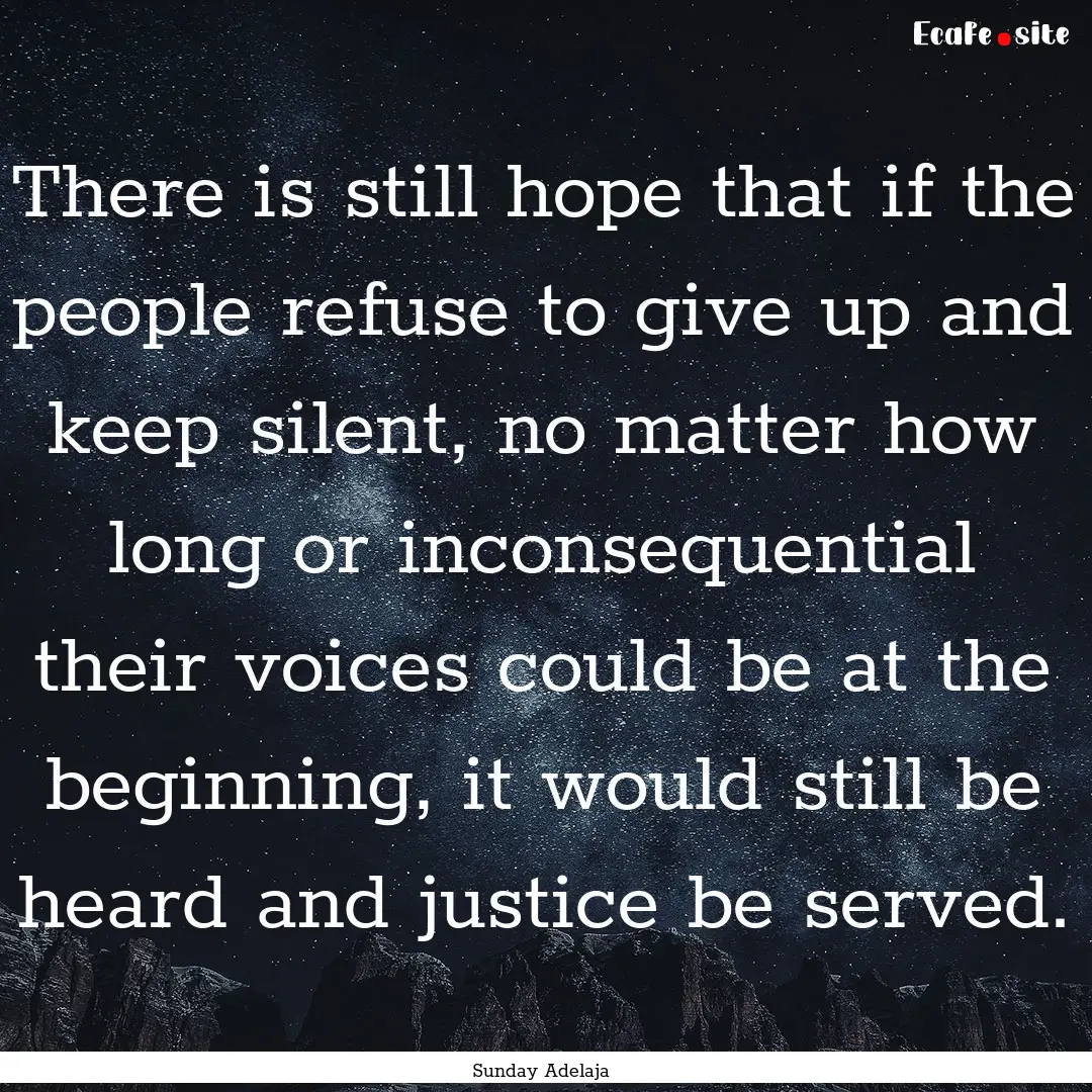 There is still hope that if the people refuse.... : Quote by Sunday Adelaja