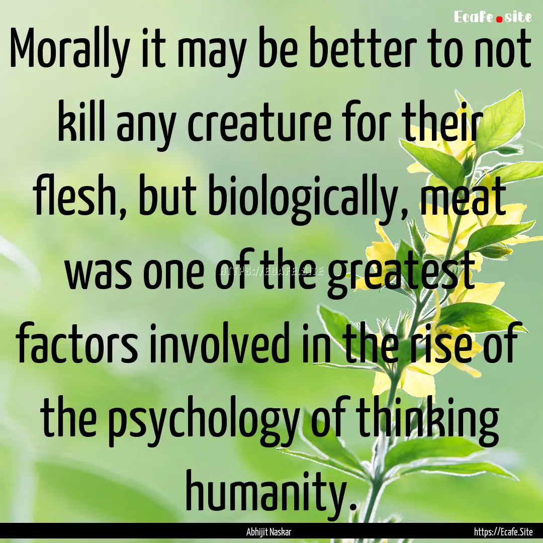 Morally it may be better to not kill any.... : Quote by Abhijit Naskar