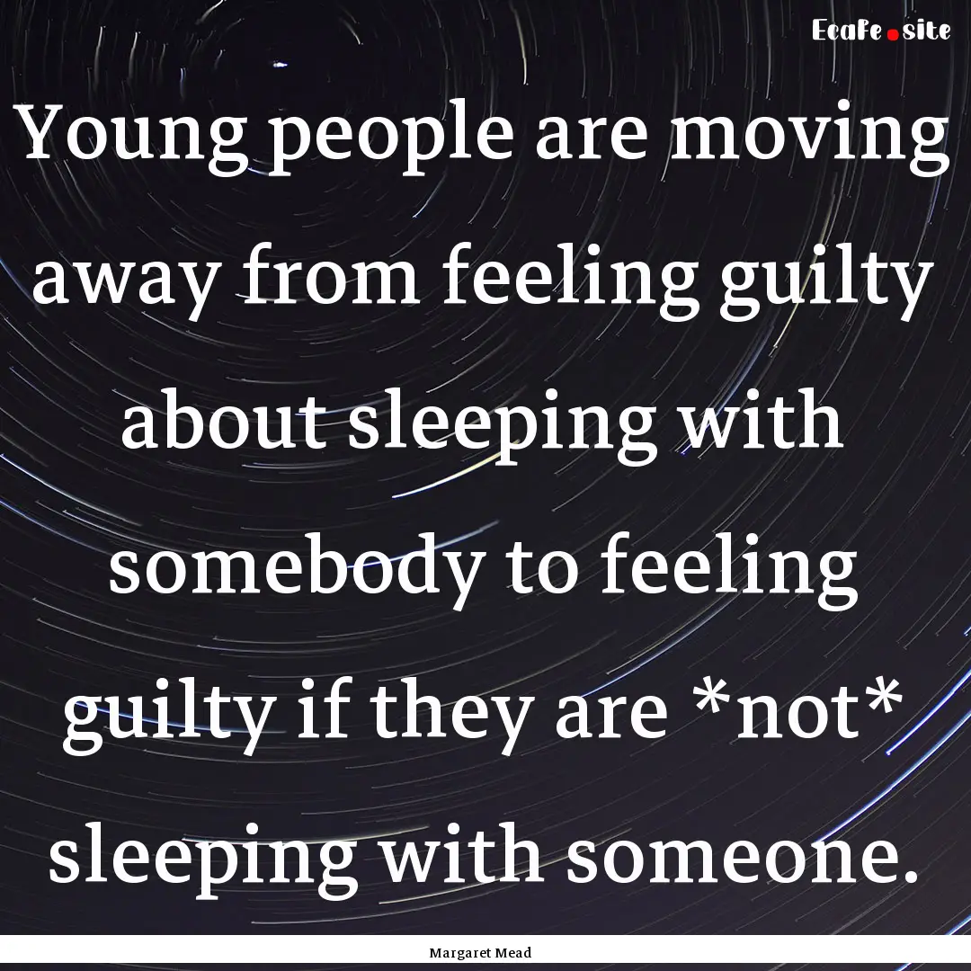 Young people are moving away from feeling.... : Quote by Margaret Mead