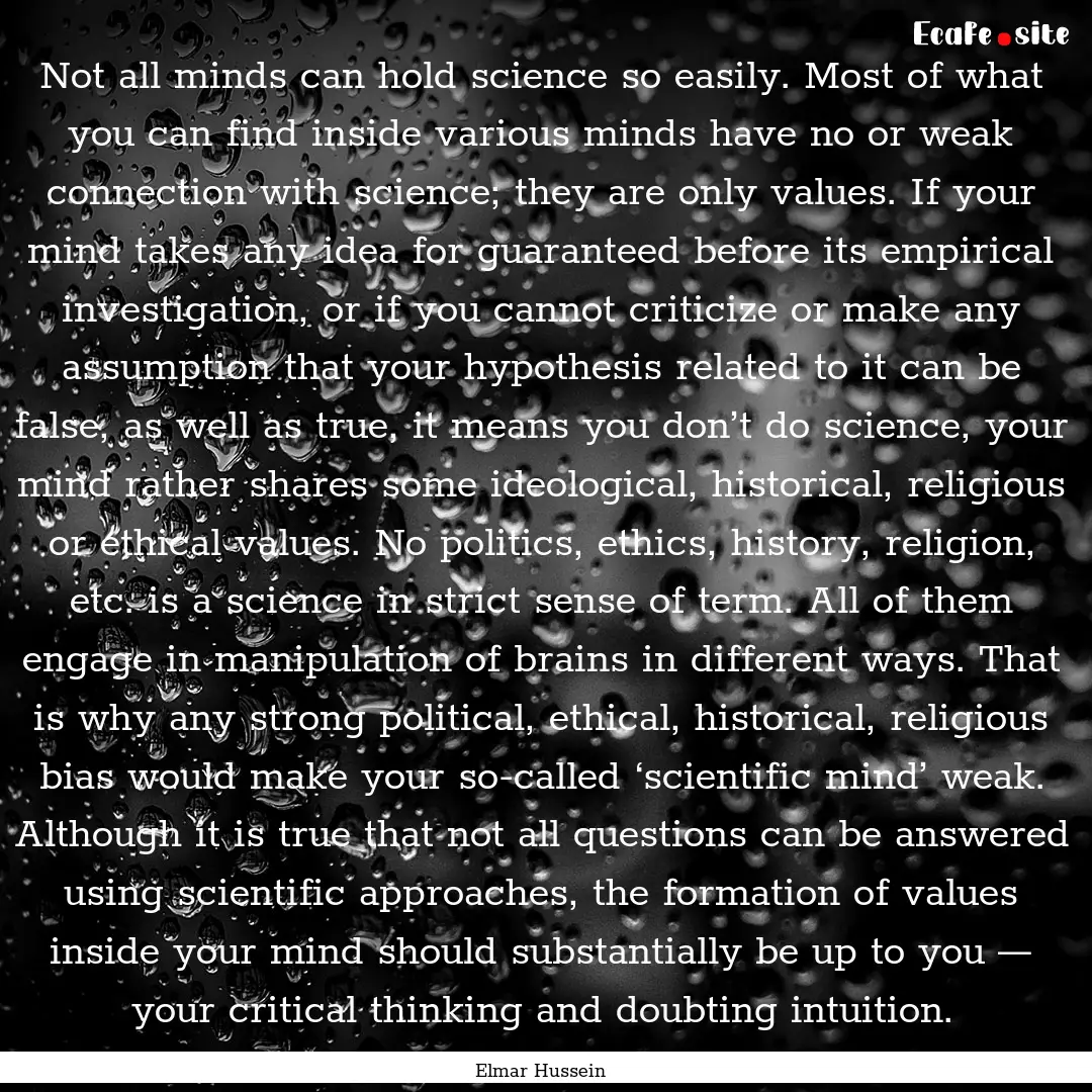 Not all minds can hold science so easily..... : Quote by Elmar Hussein