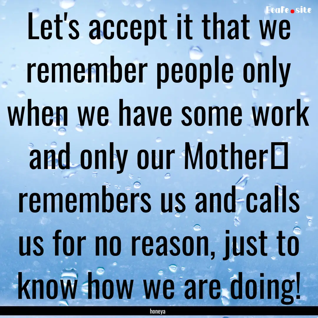 Let's accept it that we remember people only.... : Quote by honeya