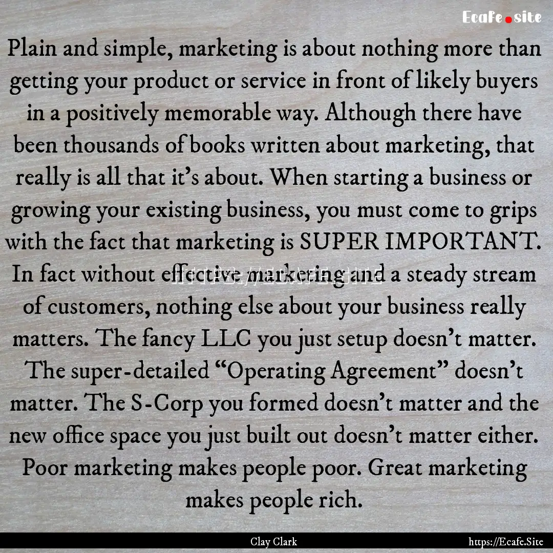 Plain and simple, marketing is about nothing.... : Quote by Clay Clark