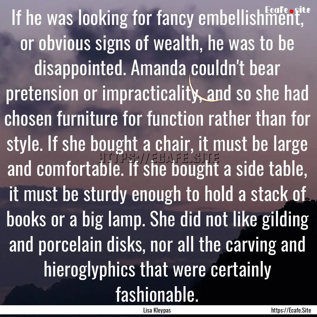 If he was looking for fancy embellishment,.... : Quote by Lisa Kleypas