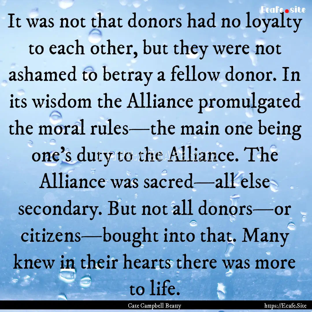 It was not that donors had no loyalty to.... : Quote by Cate Campbell Beatty