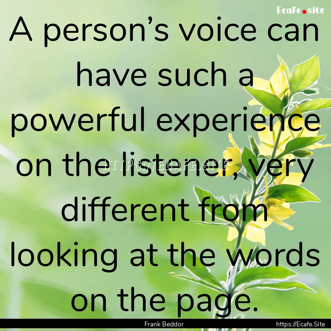 A person’s voice can have such a powerful.... : Quote by Frank Beddor