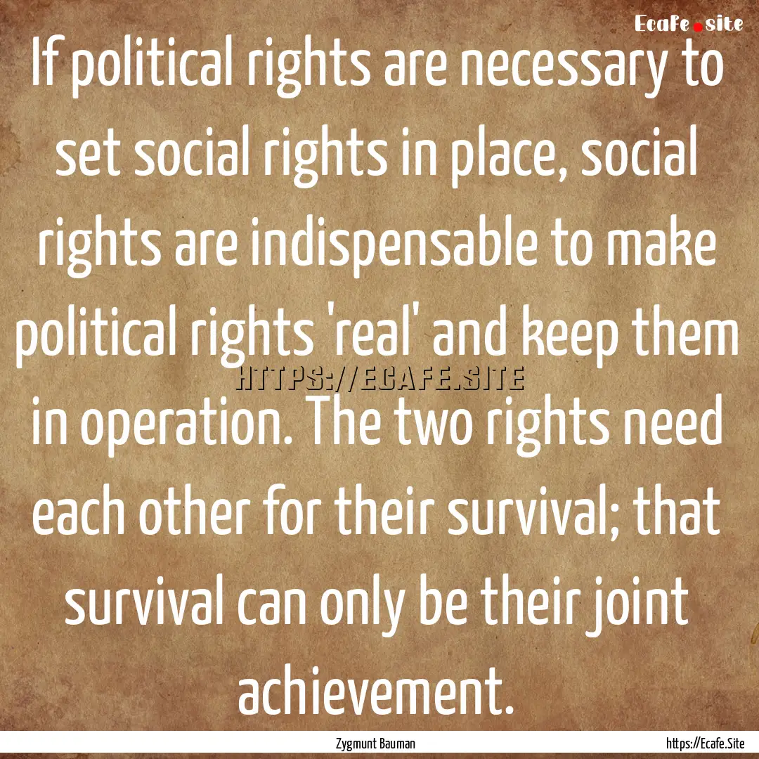 If political rights are necessary to set.... : Quote by Zygmunt Bauman