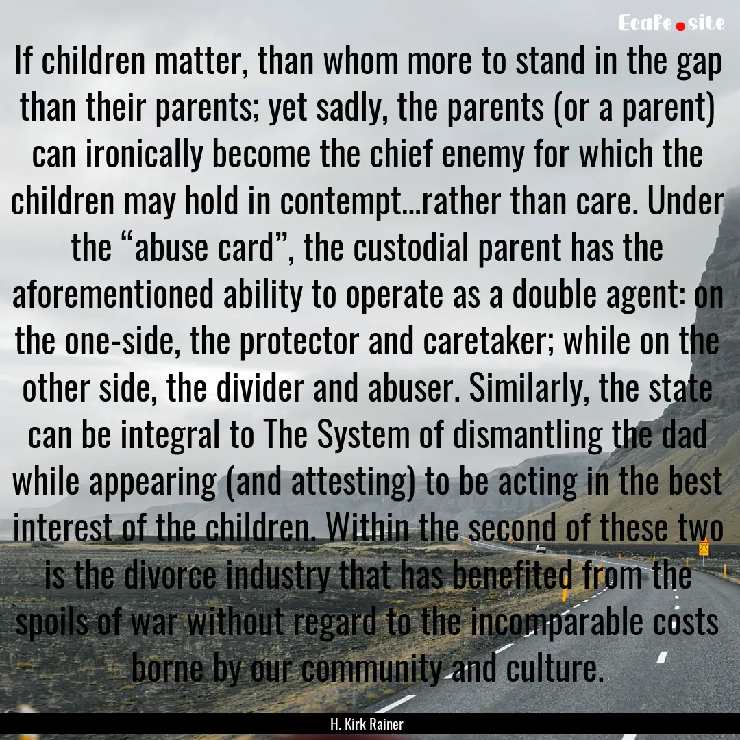 If children matter, than whom more to stand.... : Quote by H. Kirk Rainer