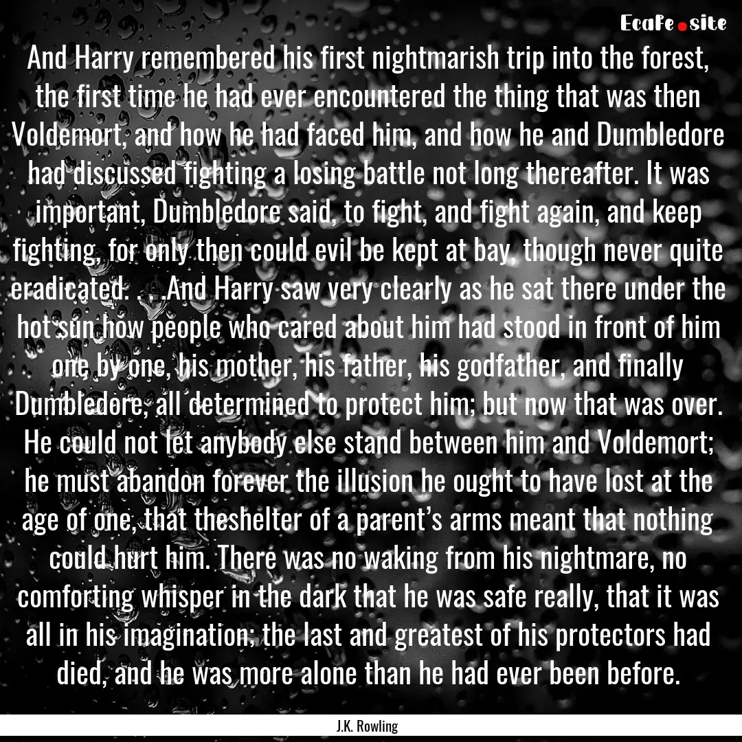 And Harry remembered his first nightmarish.... : Quote by J.K. Rowling