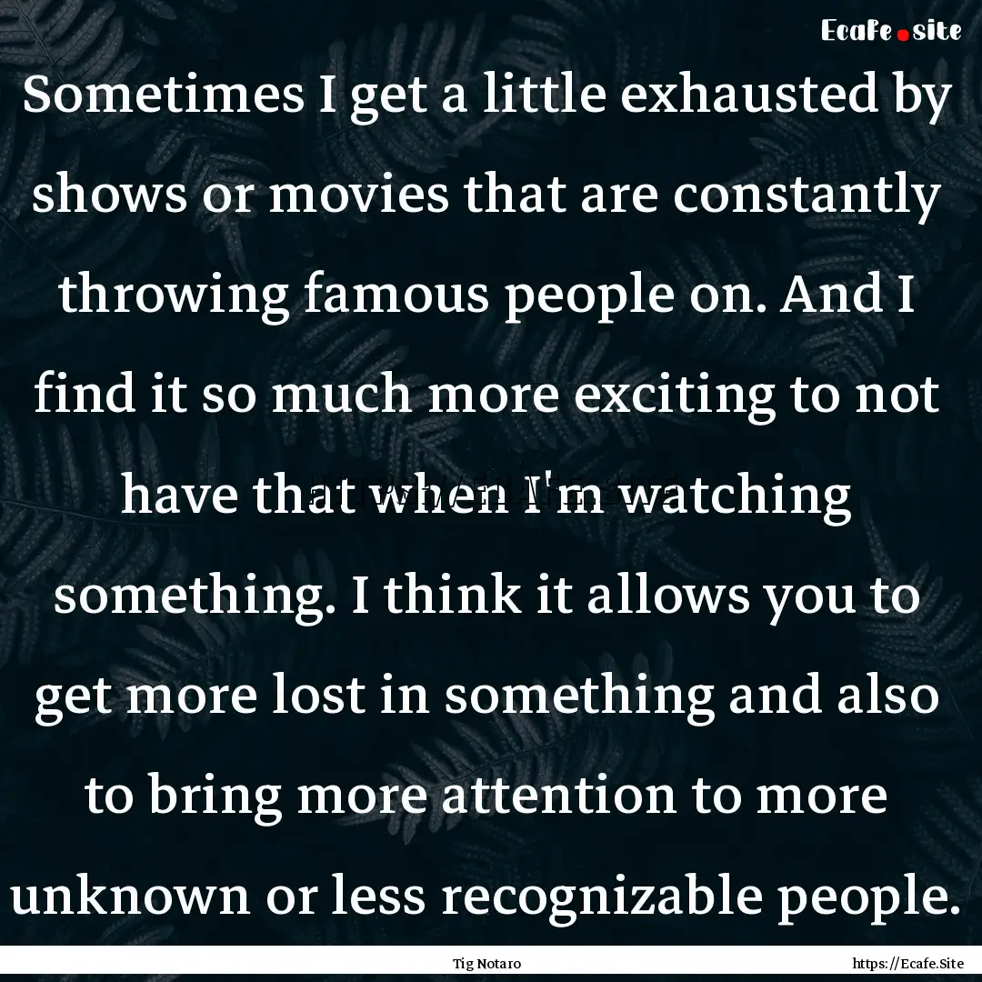 Sometimes I get a little exhausted by shows.... : Quote by Tig Notaro