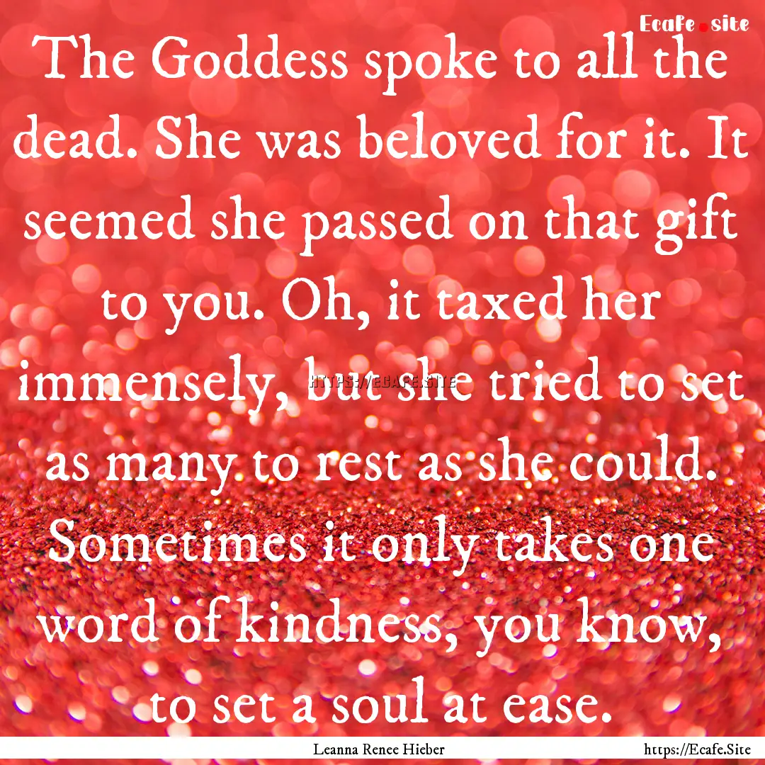 The Goddess spoke to all the dead. She was.... : Quote by Leanna Renee Hieber