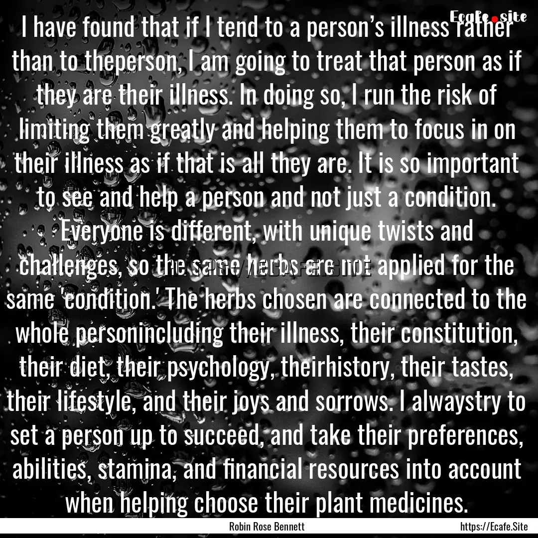 I have found that if I tend to a person’s.... : Quote by Robin Rose Bennett