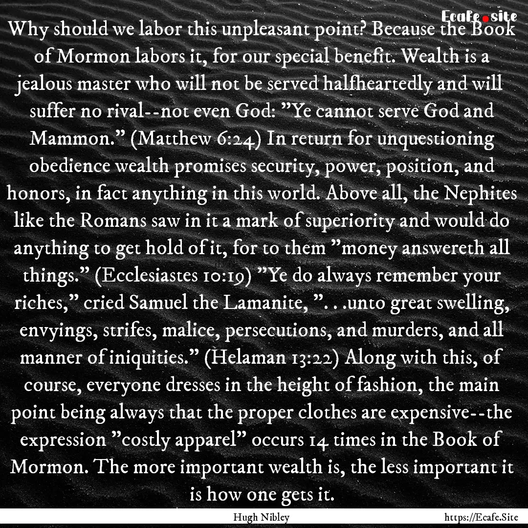 Why should we labor this unpleasant point?.... : Quote by Hugh Nibley