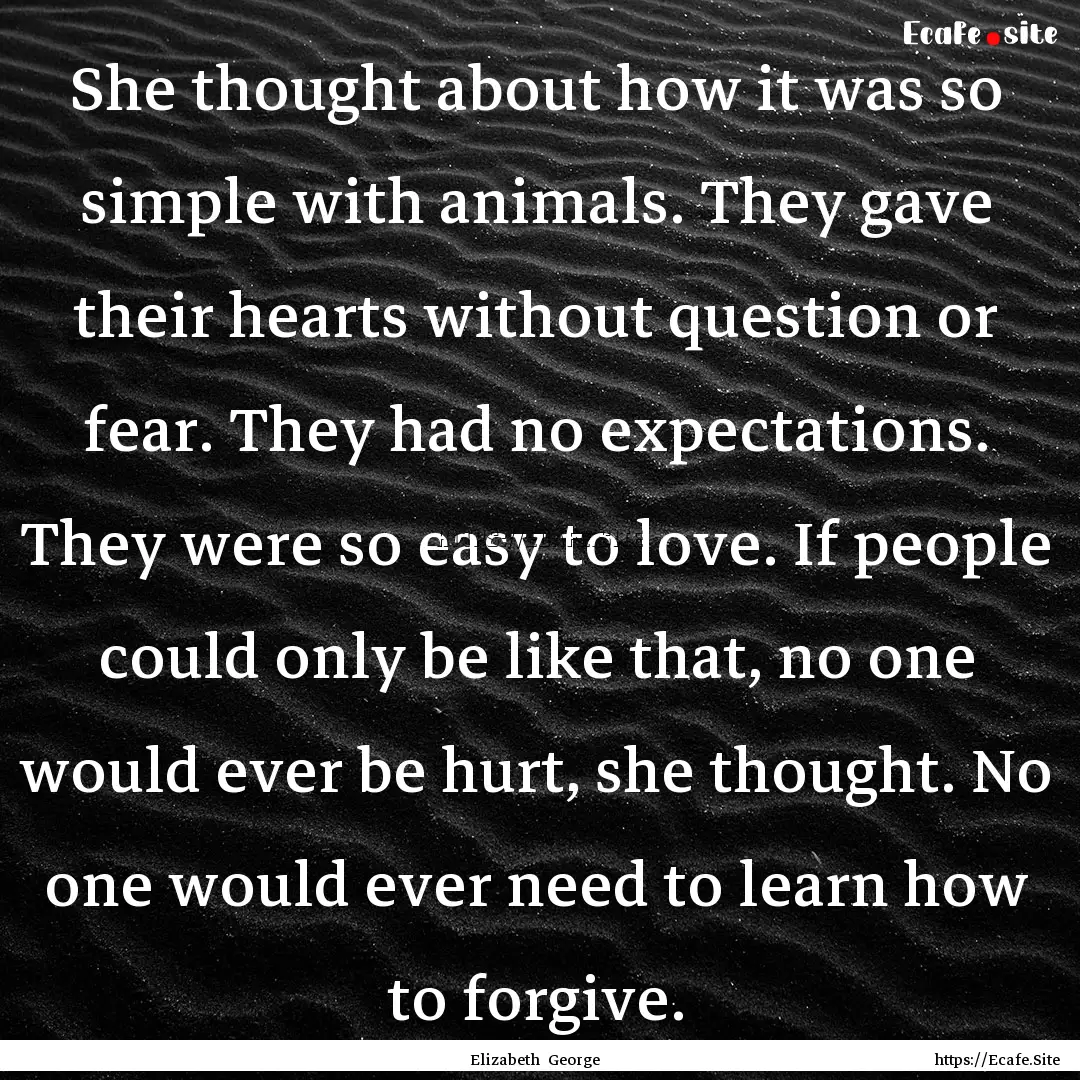 She thought about how it was so simple with.... : Quote by Elizabeth George