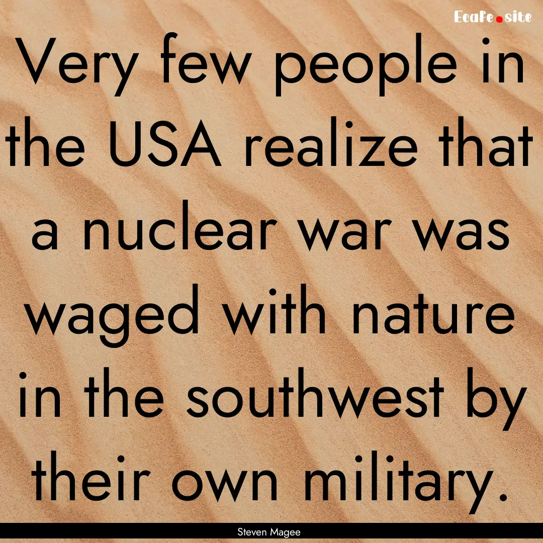 Very few people in the USA realize that a.... : Quote by Steven Magee