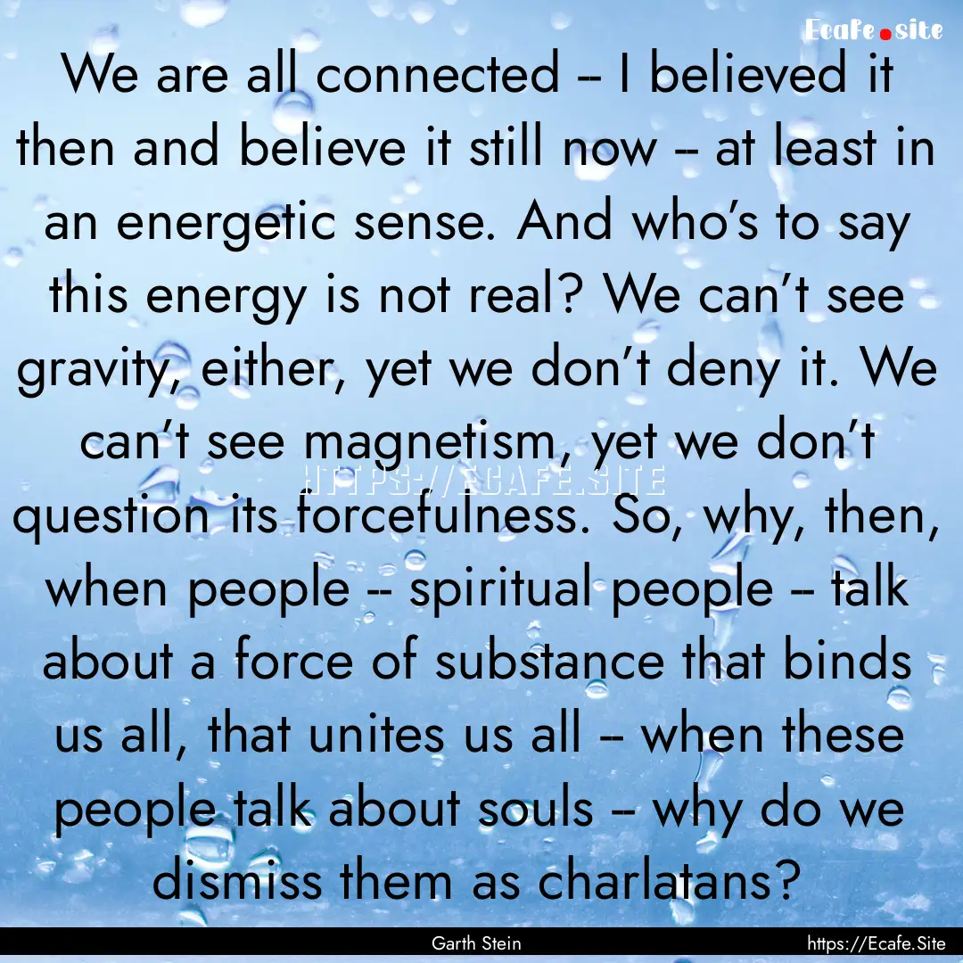 We are all connected -- I believed it then.... : Quote by Garth Stein