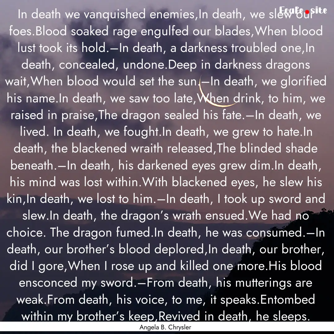 In death we vanquished enemies,In death,.... : Quote by Angela B. Chrysler