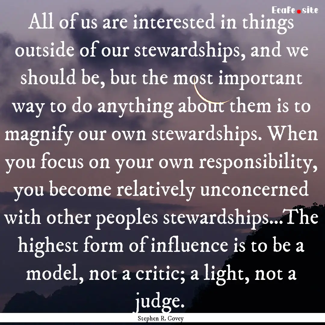 All of us are interested in things outside.... : Quote by Stephen R. Covey