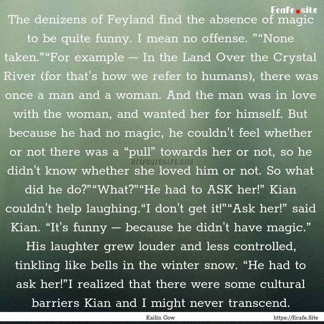 The denizens of Feyland find the absence.... : Quote by Kailin Gow