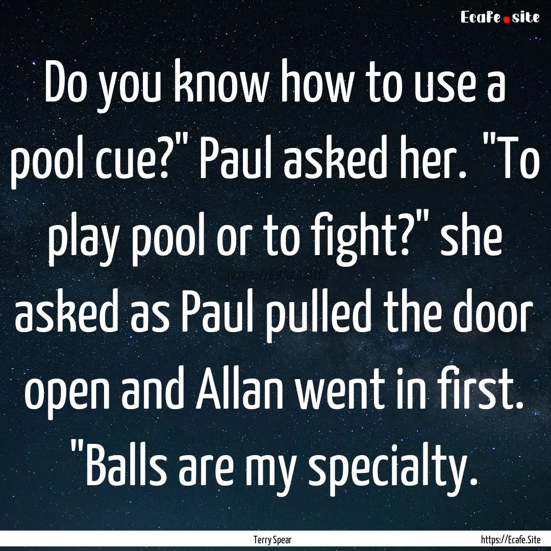 Do you know how to use a pool cue?