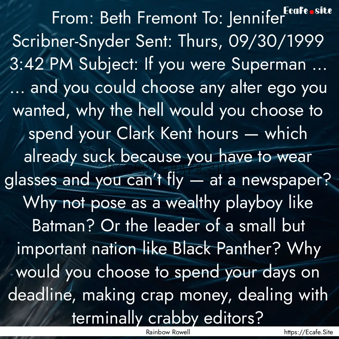 From: Beth Fremont To: Jennifer Scribner-Snyder.... : Quote by Rainbow Rowell