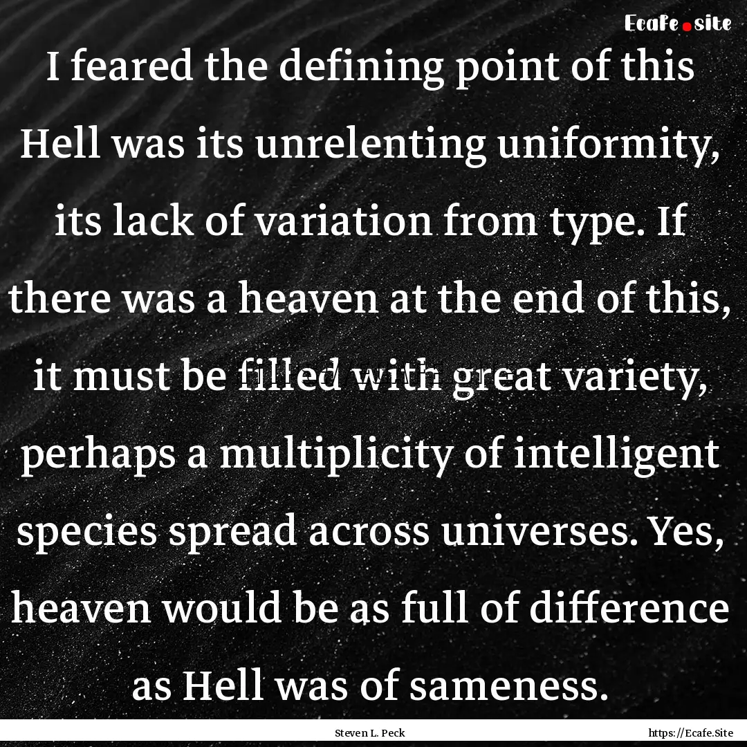 I feared the defining point of this Hell.... : Quote by Steven L. Peck