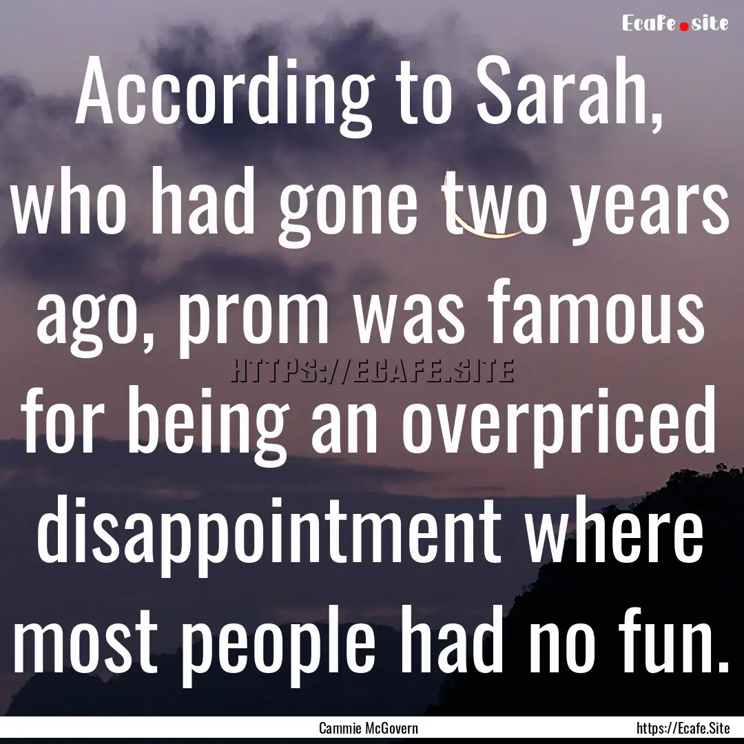 According to Sarah, who had gone two years.... : Quote by Cammie McGovern