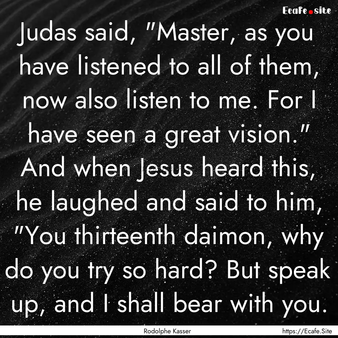 Judas said, 