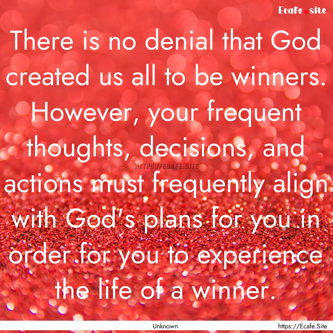 There is no denial that God created us all.... : Quote by Unknown