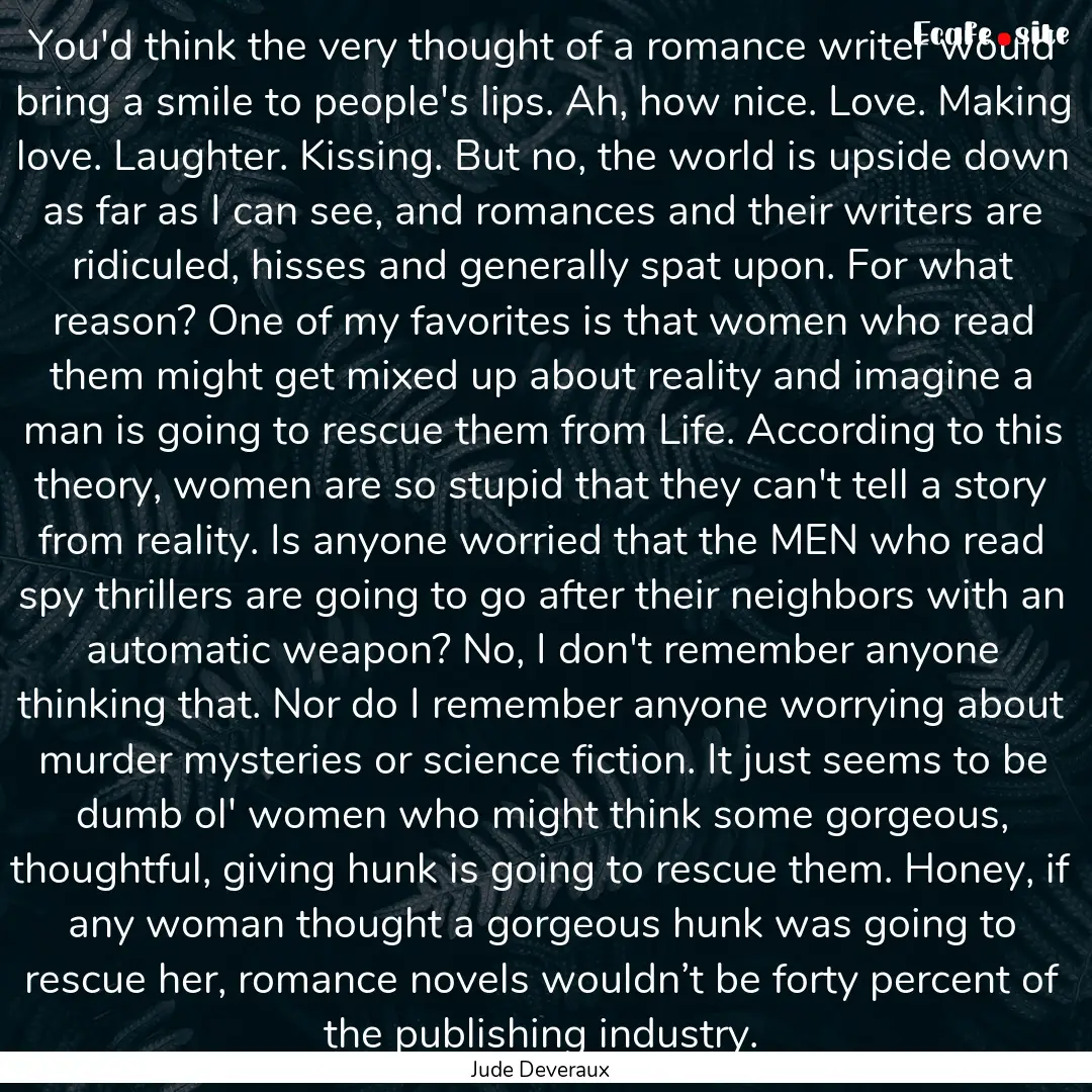 You'd think the very thought of a romance.... : Quote by Jude Deveraux