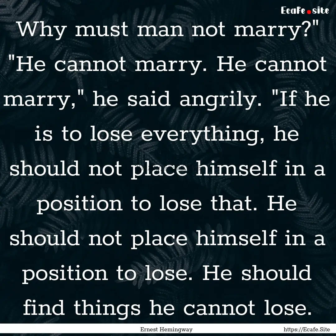 Why must man not marry?