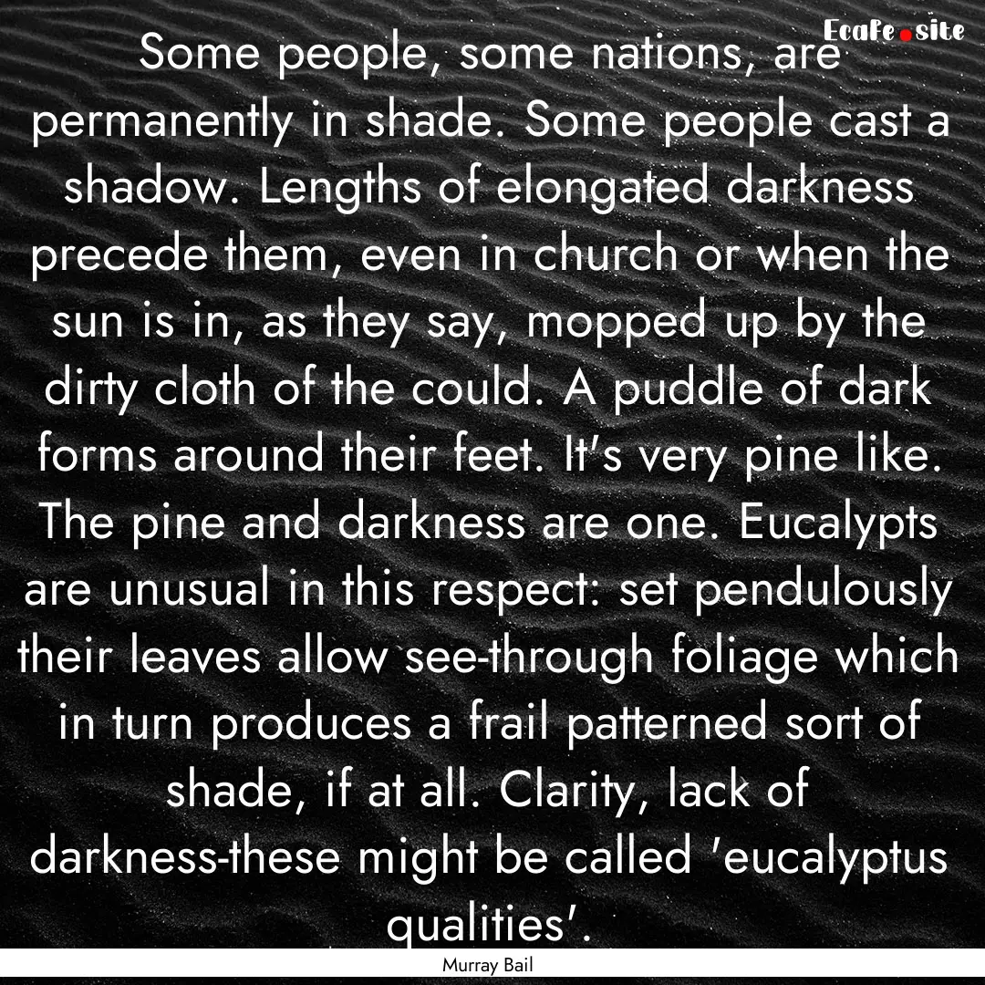 Some people, some nations, are permanently.... : Quote by Murray Bail